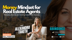 Money Mindset for Real Estate Agents: From Scarcity to Abundance