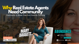 Why Real Estate Agents Need Community to Break Free from Scarcity Thinking